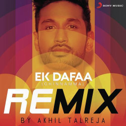 Unknown Ek Dafaa (Chinnamma) [Remix By Akhil Talreja]